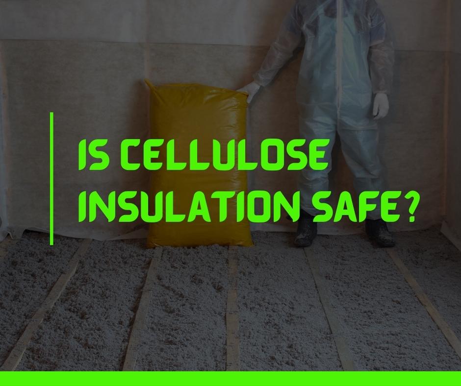 Is Cellulose Insulation Safe