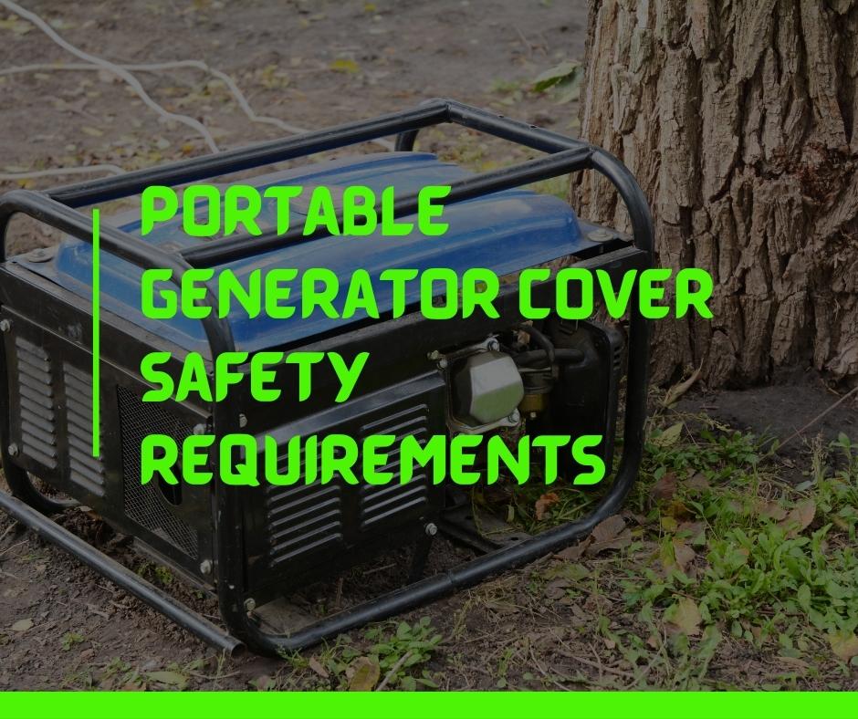 Portable Generator Cover Safety Requirements
