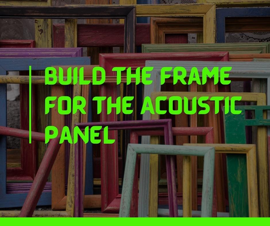 Build the Frame for the Acoustic Panel
