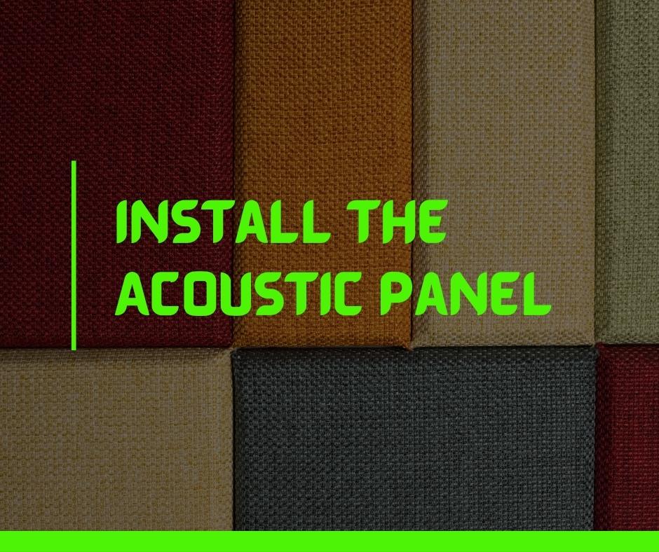 Install the Acoustic Panel