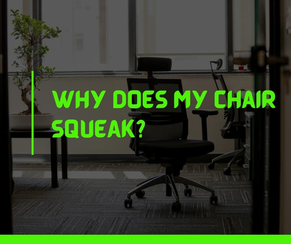 Why does my chair squeak