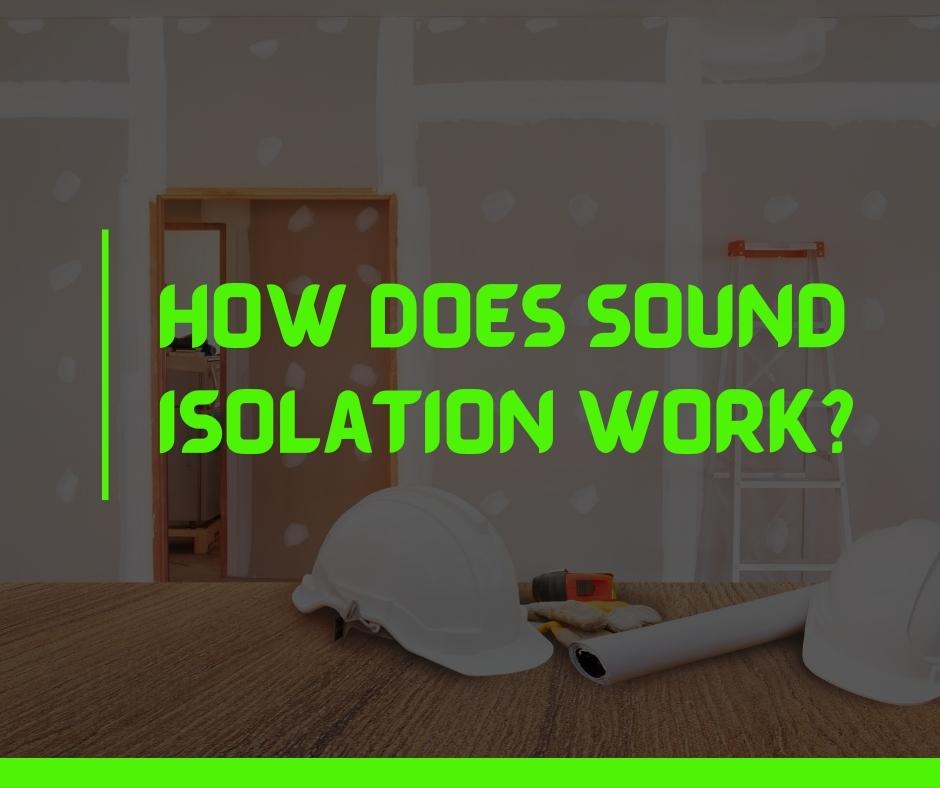 How Does Sound Isolation Work