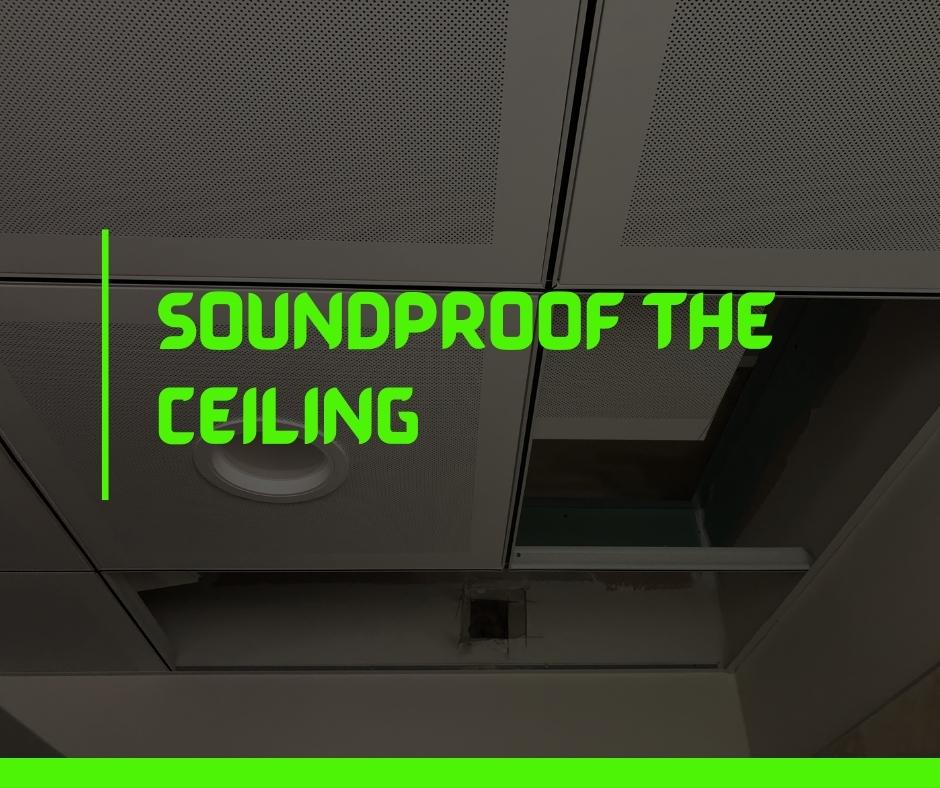 Soundproof the Ceiling
