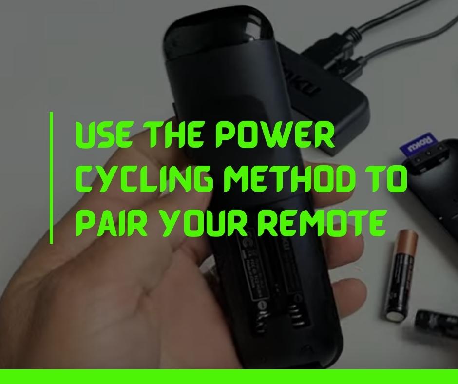 Use the Power Cycling Method to Pair your Remote