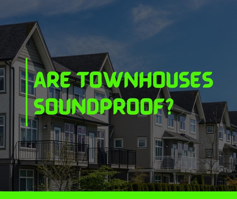 Are Townhouses Soundproof