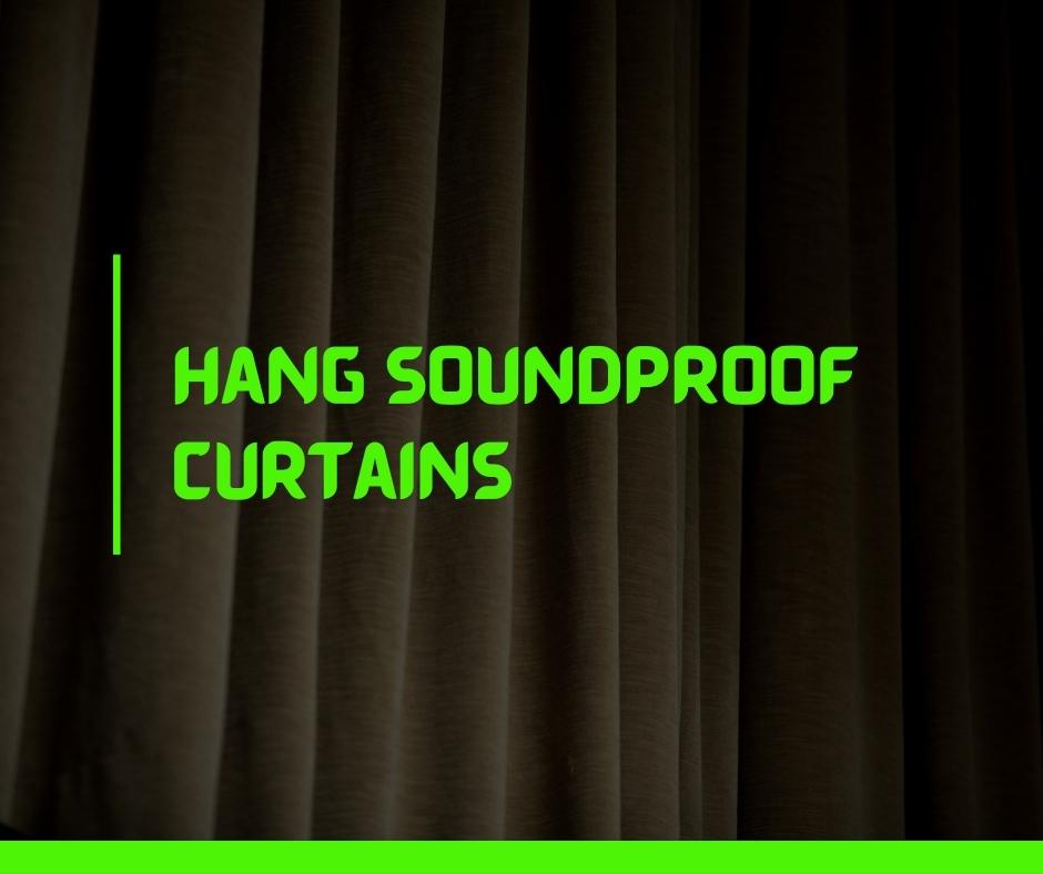 Hang Soundproof Curtains