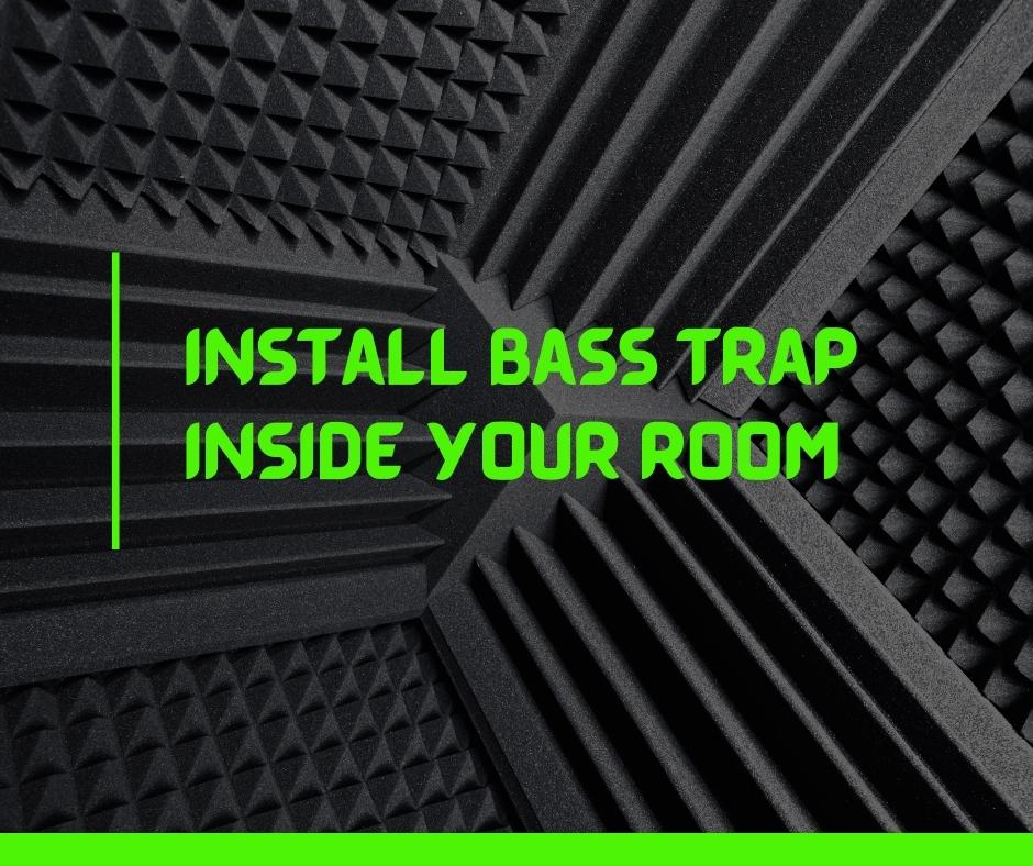 Install Bass Trap Inside Your Room