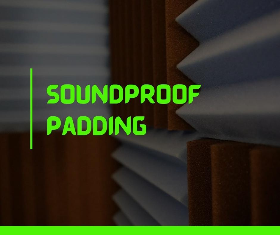 Soundproof Padding