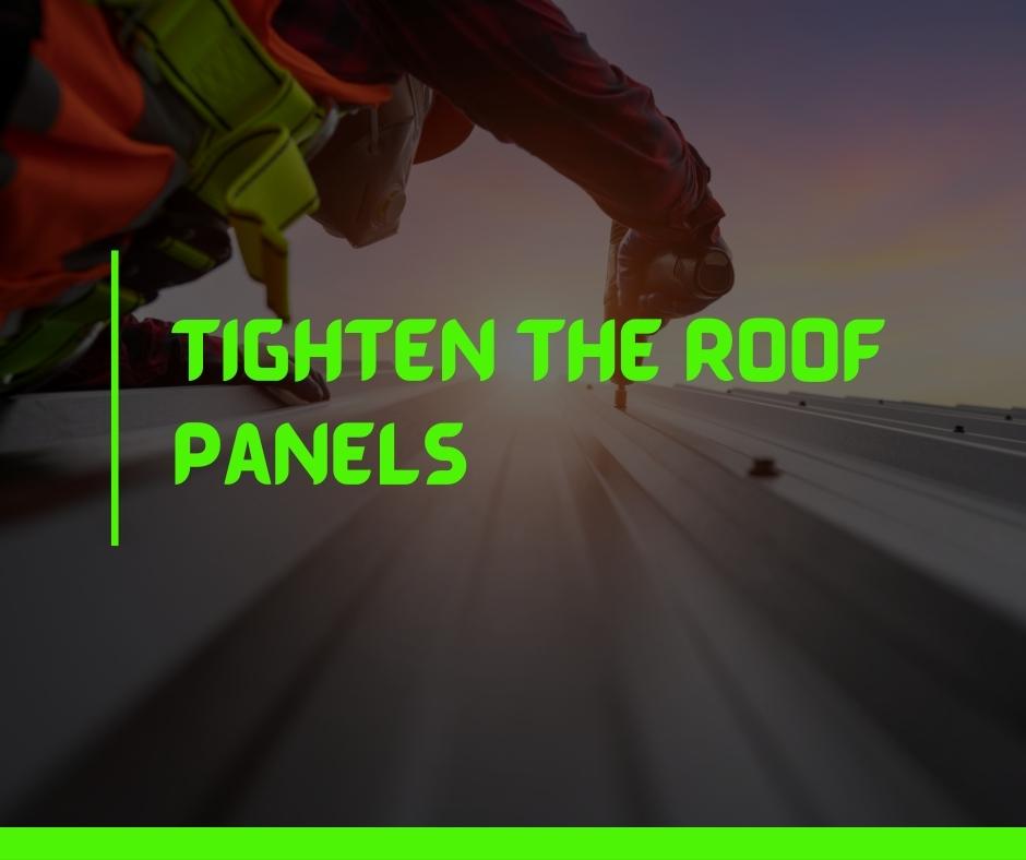 Tighten the Roof Panels