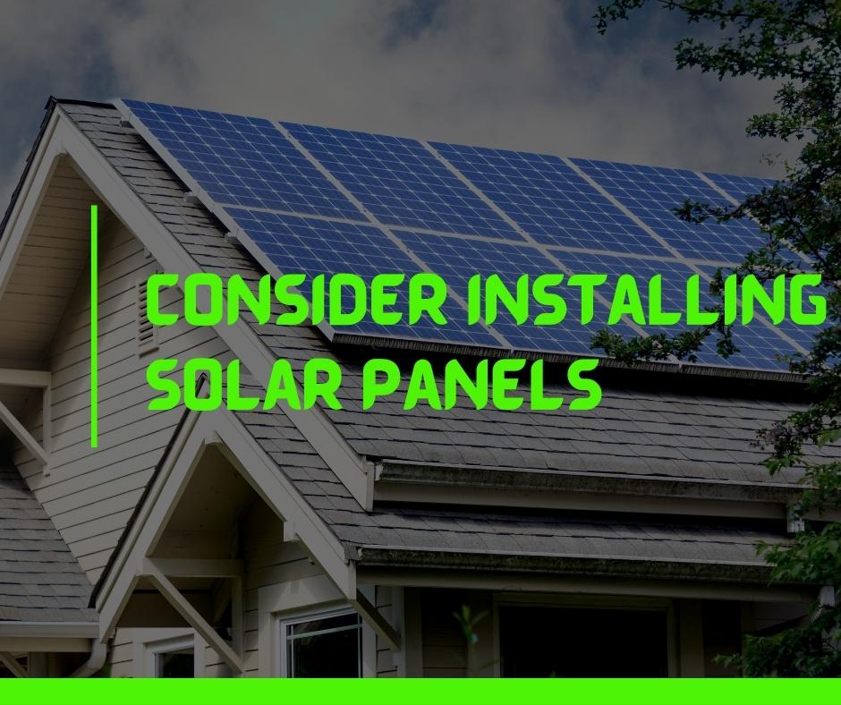 Consider Installing Solar Panels