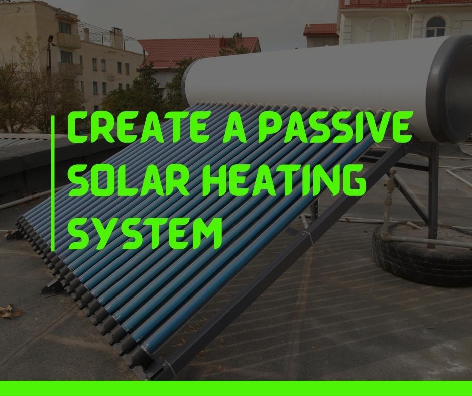 Create a Passive Solar Heating System