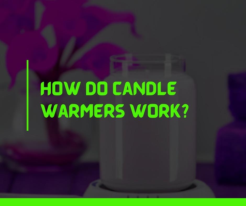 How do candle warmers work