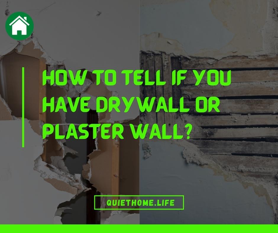 How to Tell if You Have Drywall or Plaster Wall