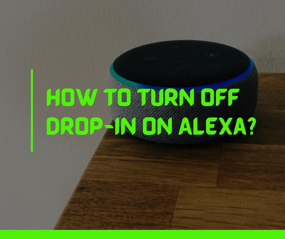 How to turn off drop-in on Alexa