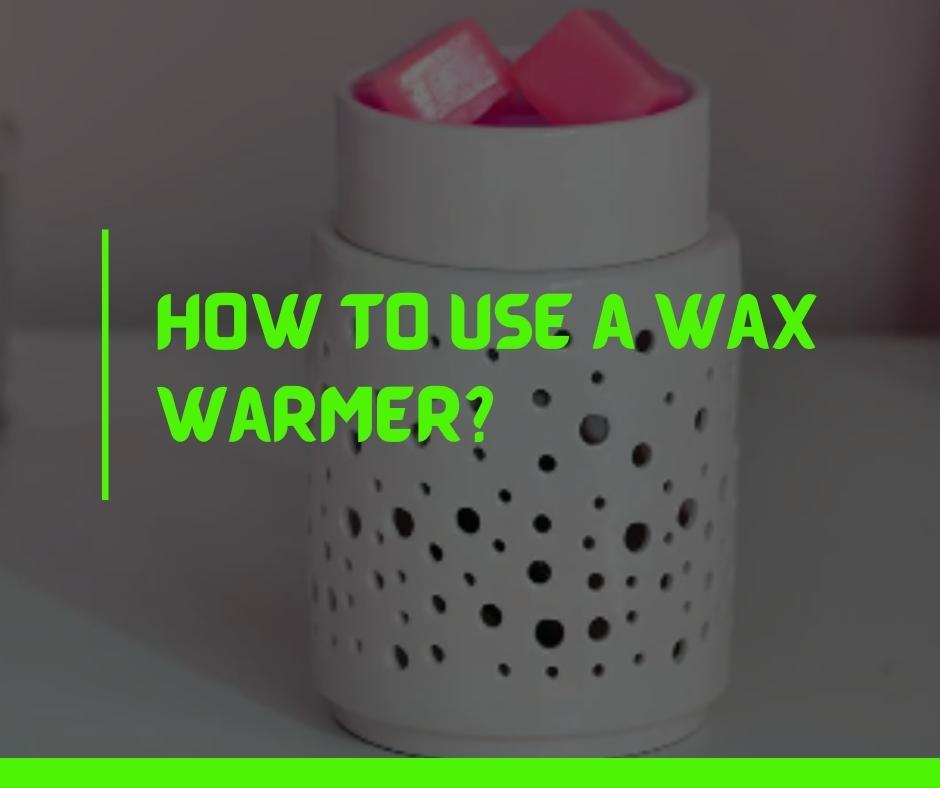 How to use a wax warmer