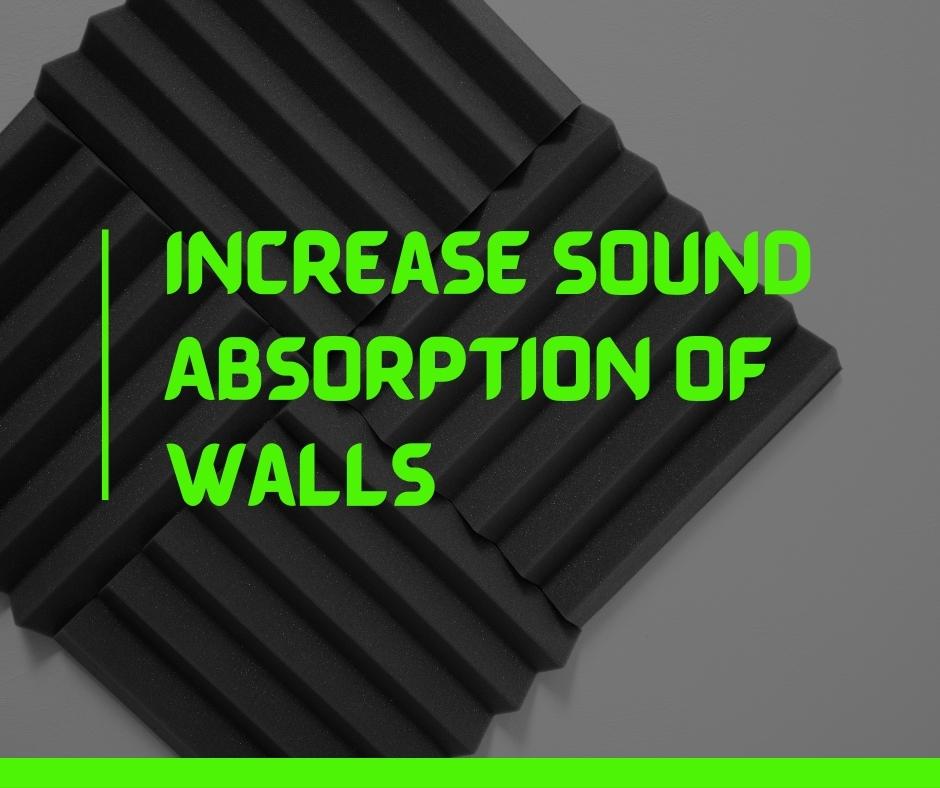 Increase Sound Absorption of Walls