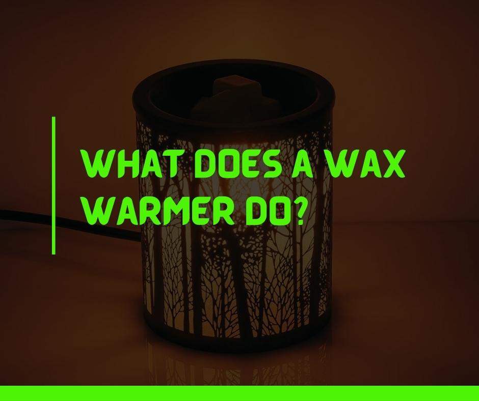 What does a wax warmer do