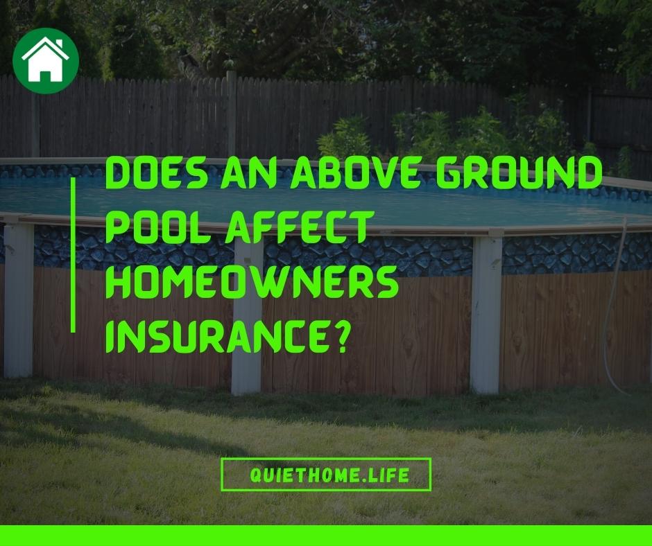 Does An Above Ground Pool Affect Homeowners Insurance