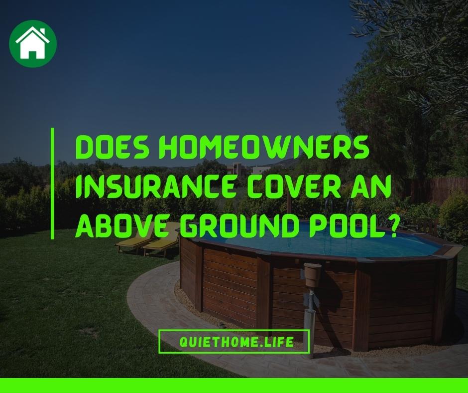Does Homeowners Insurance Cover An Above Ground Pool