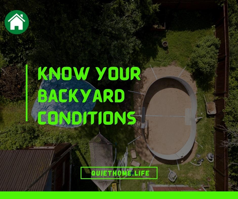 Know Your Backyard Conditions