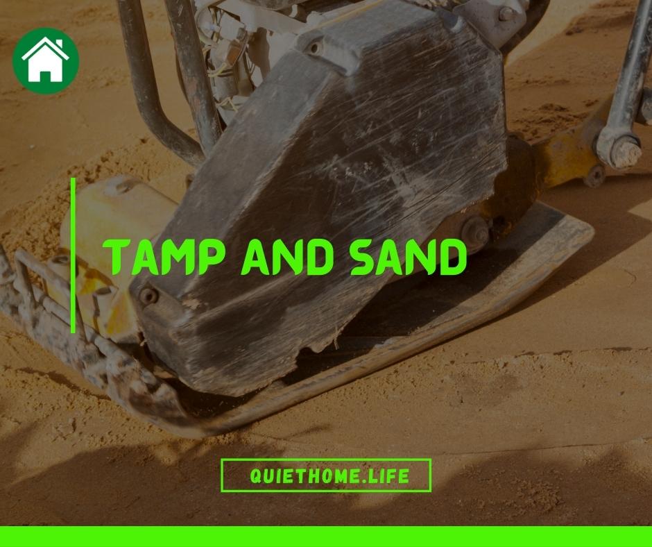 Tamp And Sand