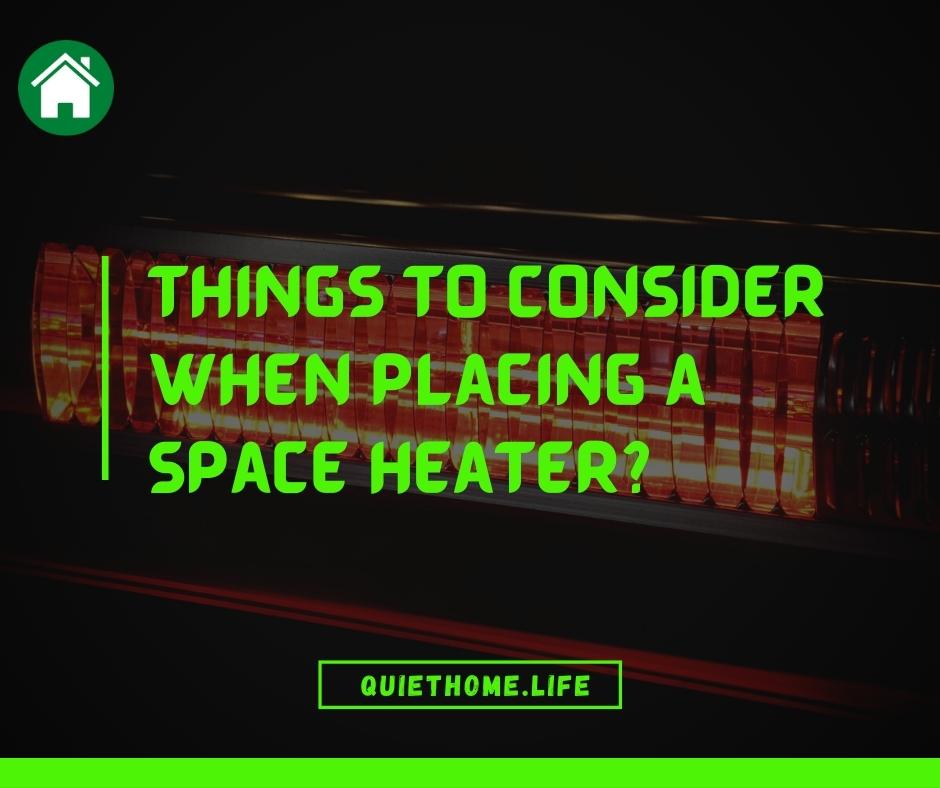Things to Consider When Placing a Space Heater