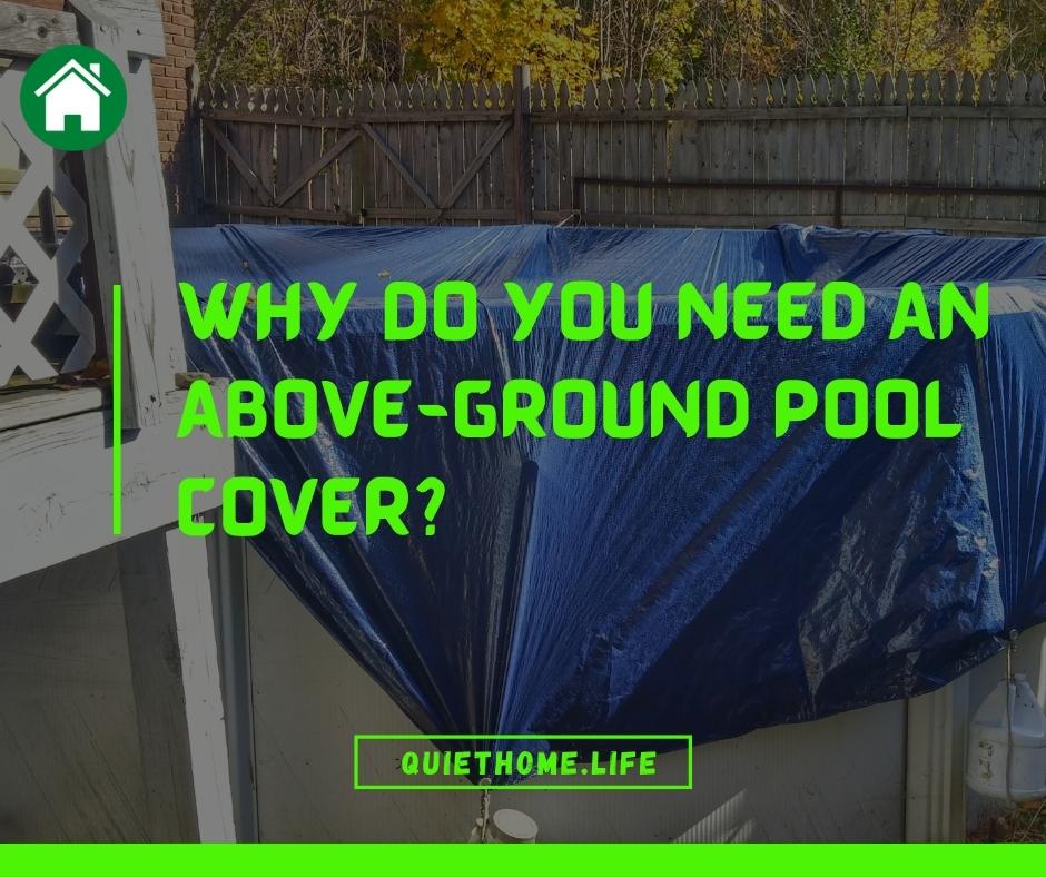 Why Do You Need An Above-Ground Pool Cover