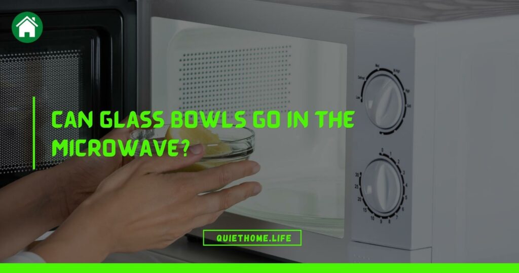 Can Glass Bowls Go In The Microwave