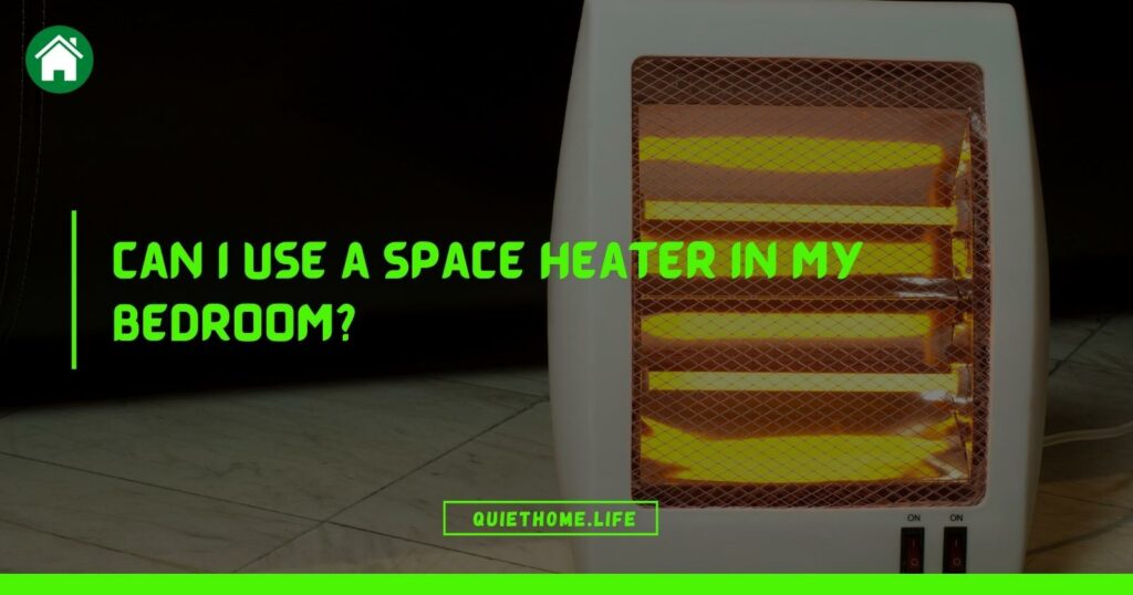 Can I Use a Space Heater in my Bedroom