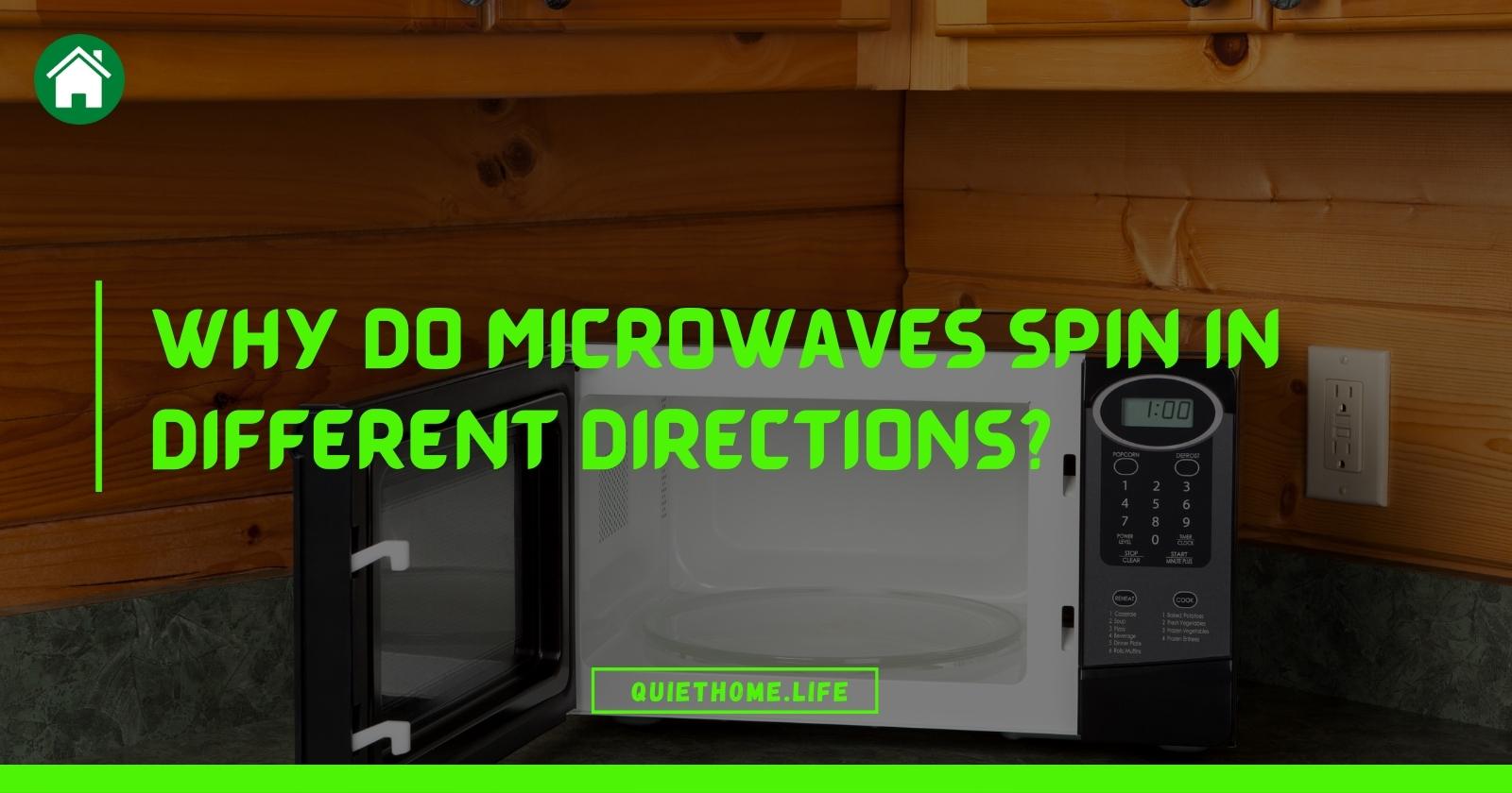 Why Do Microwaves Spin In Different Directions