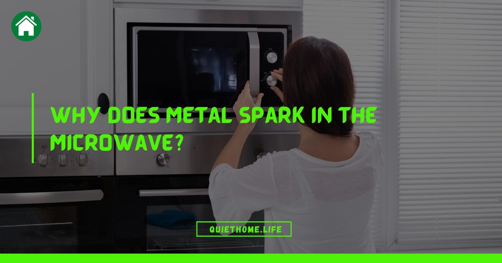 Why Does Metal Spark In The Microwave