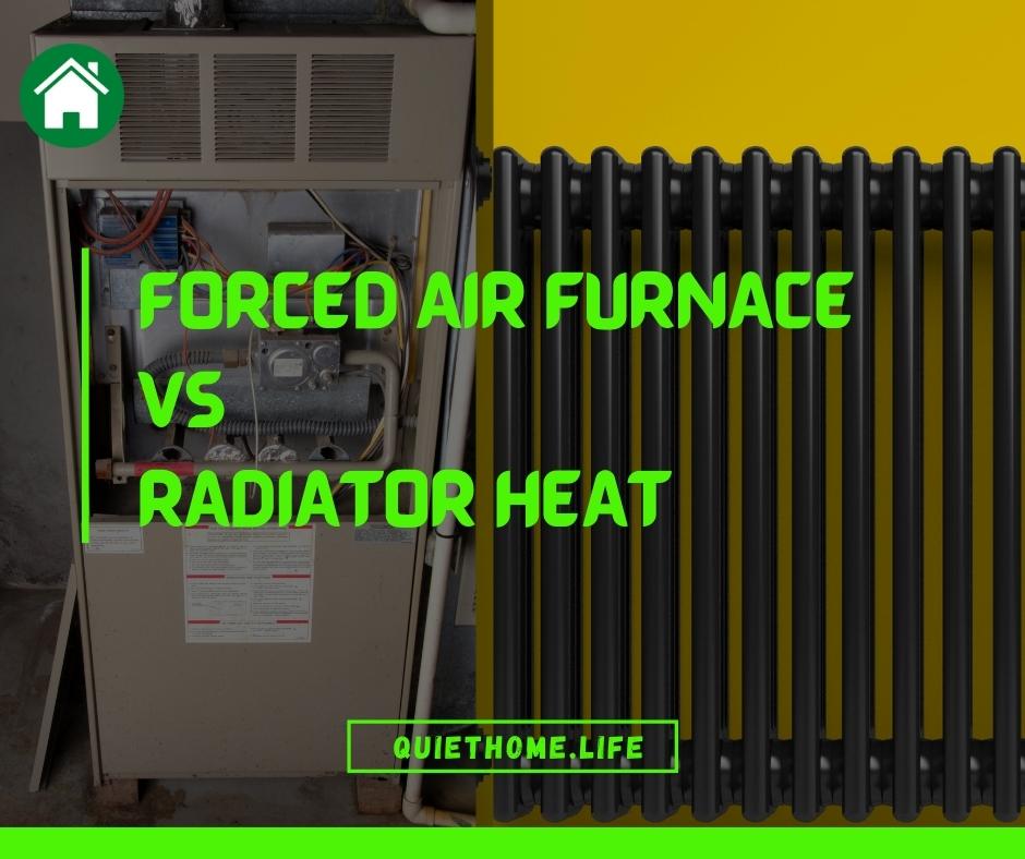 Forced air furnace vs Radiator heat