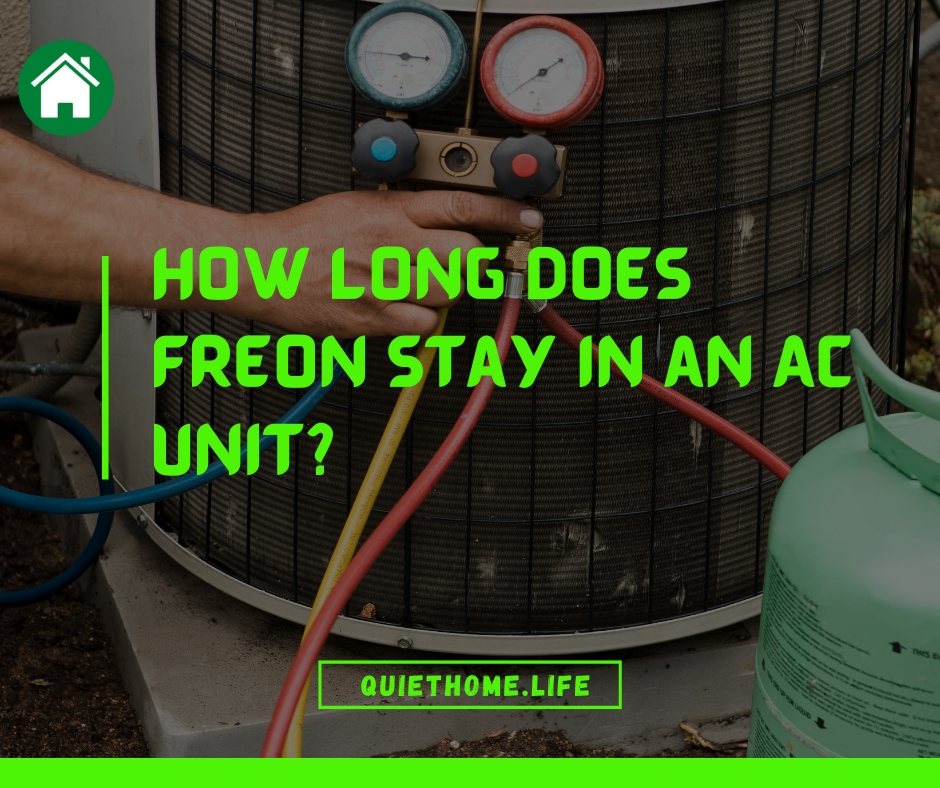 How long does freon stay in an AC unit