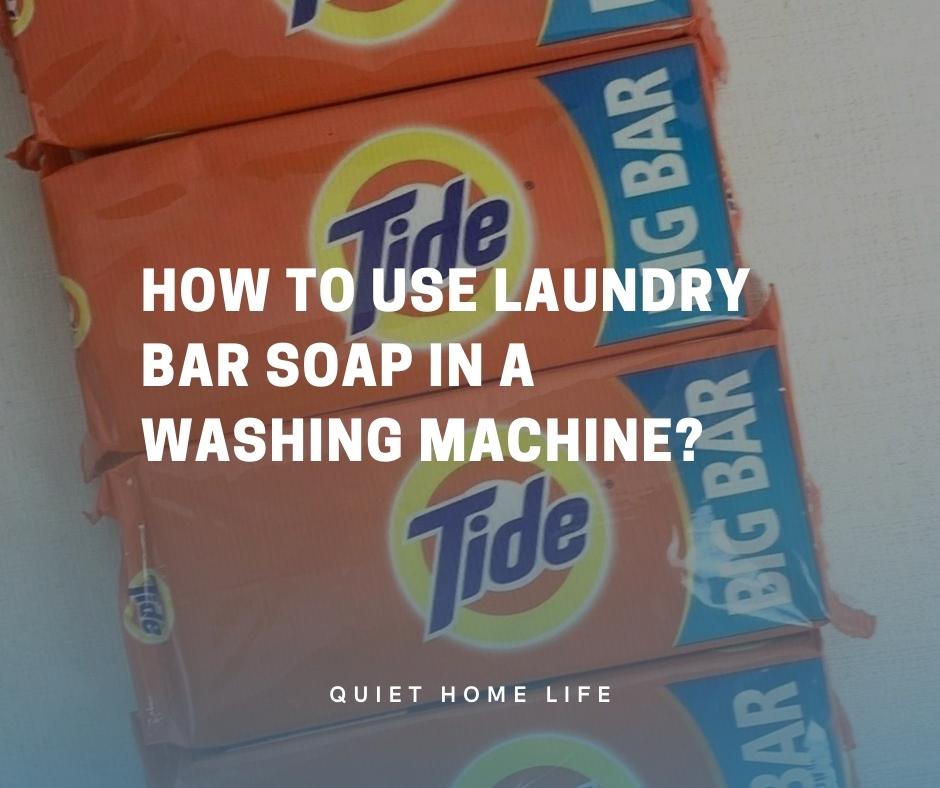 How to Use Laundry Bar Soap in a Washing Machine