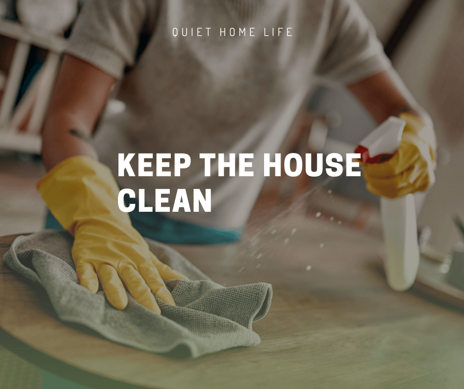 Keep the House Clean