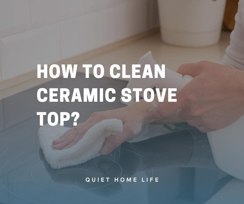 How to Clean Ceramic Stove Top