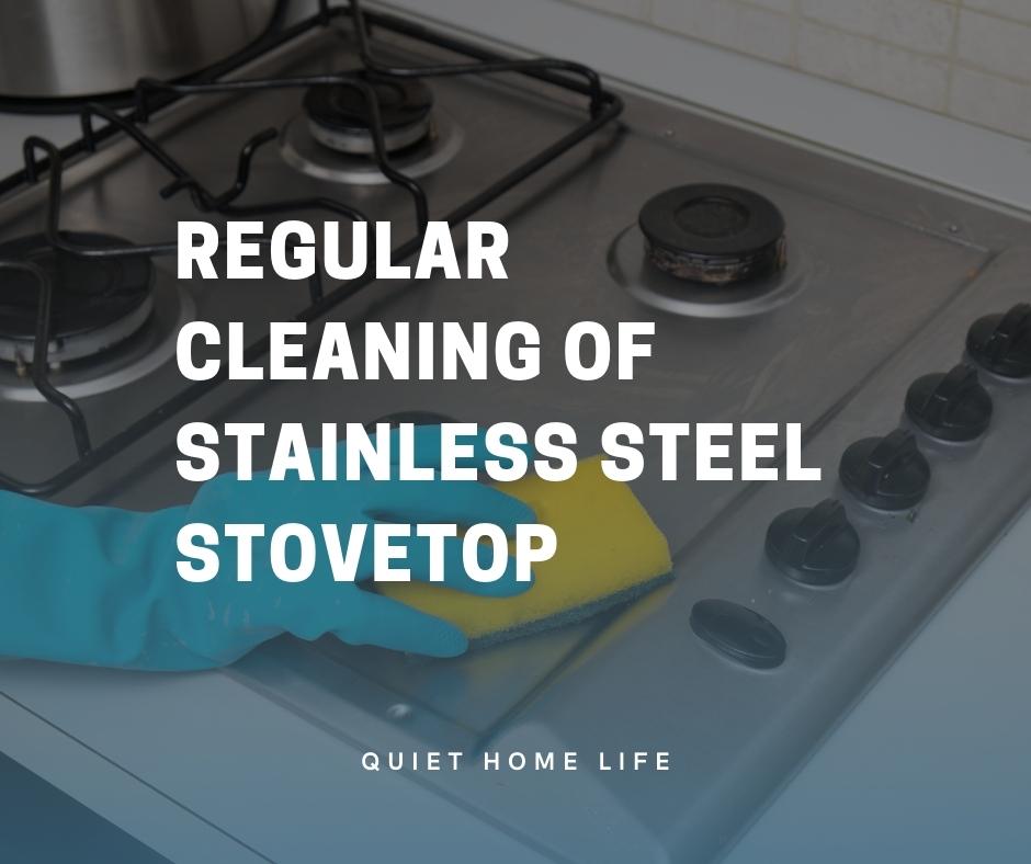 Regular Cleaning of Stainless Steel Stovetop